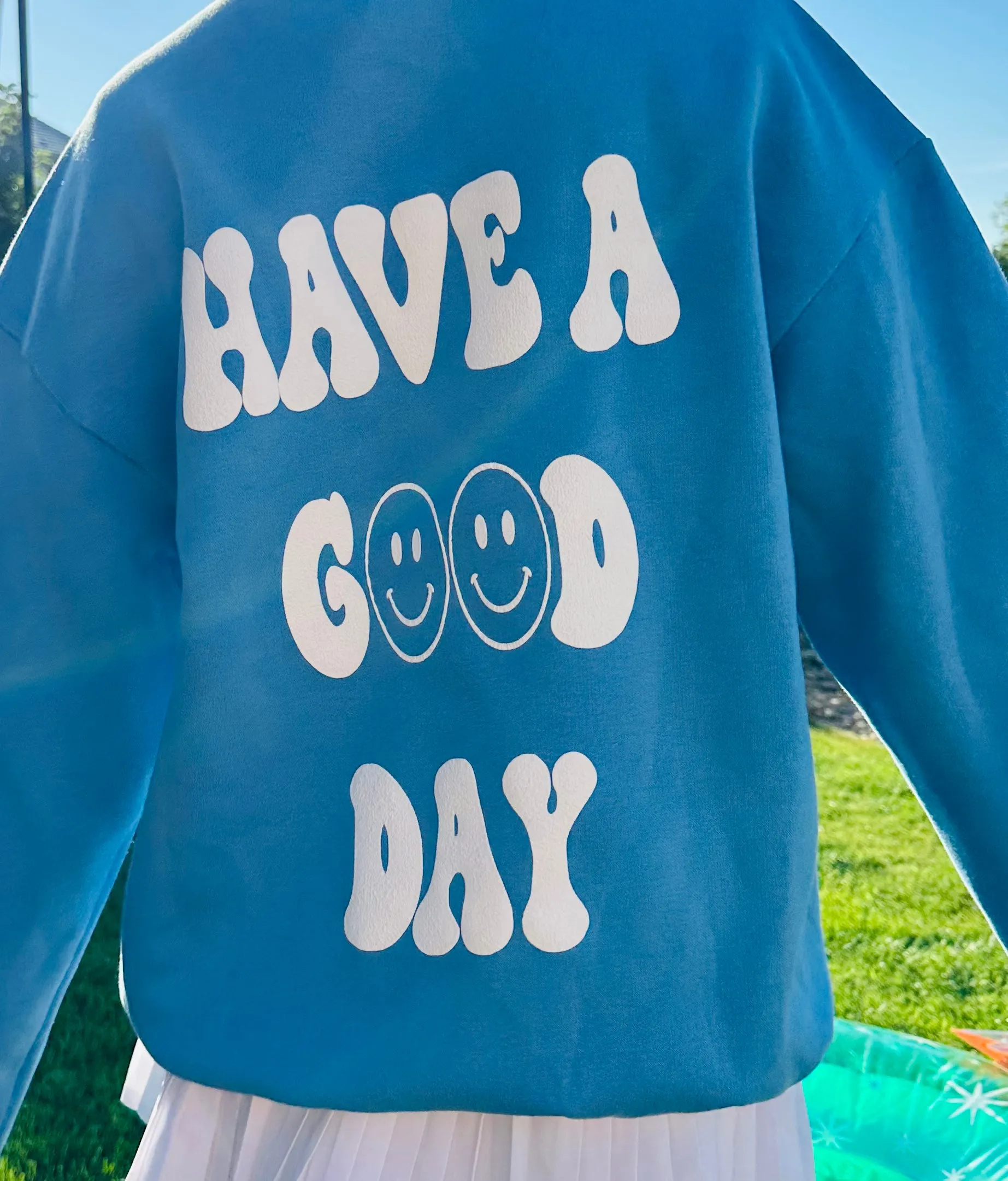 Have a good day sweatshirt