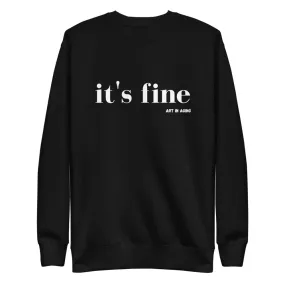 It's Fine Sweatshirt