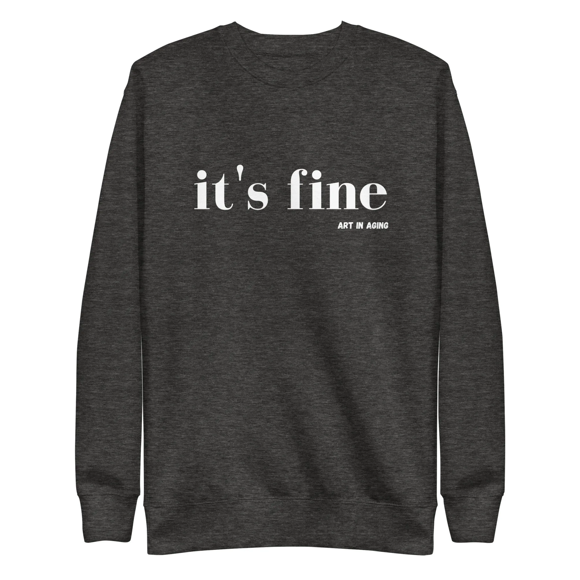 It's Fine Sweatshirt