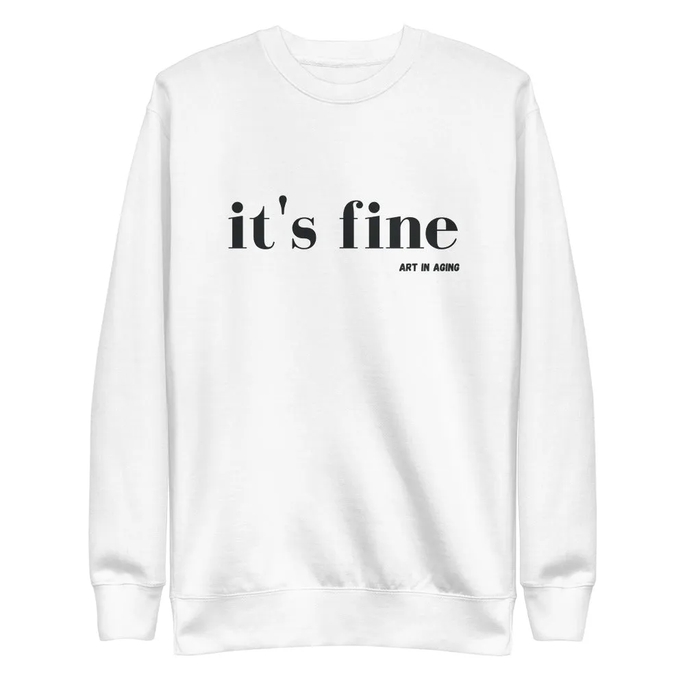 It's Fine Sweatshirt