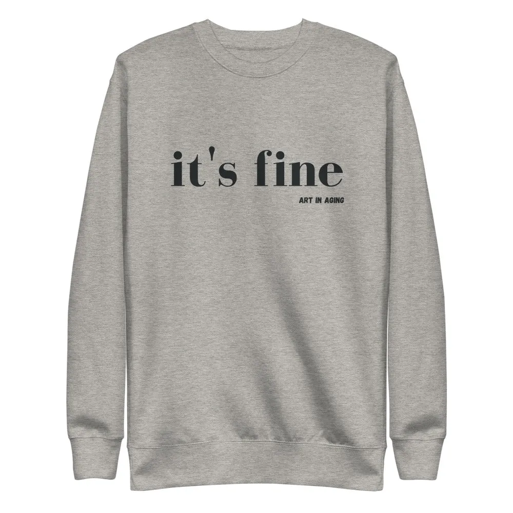 It's Fine Sweatshirt