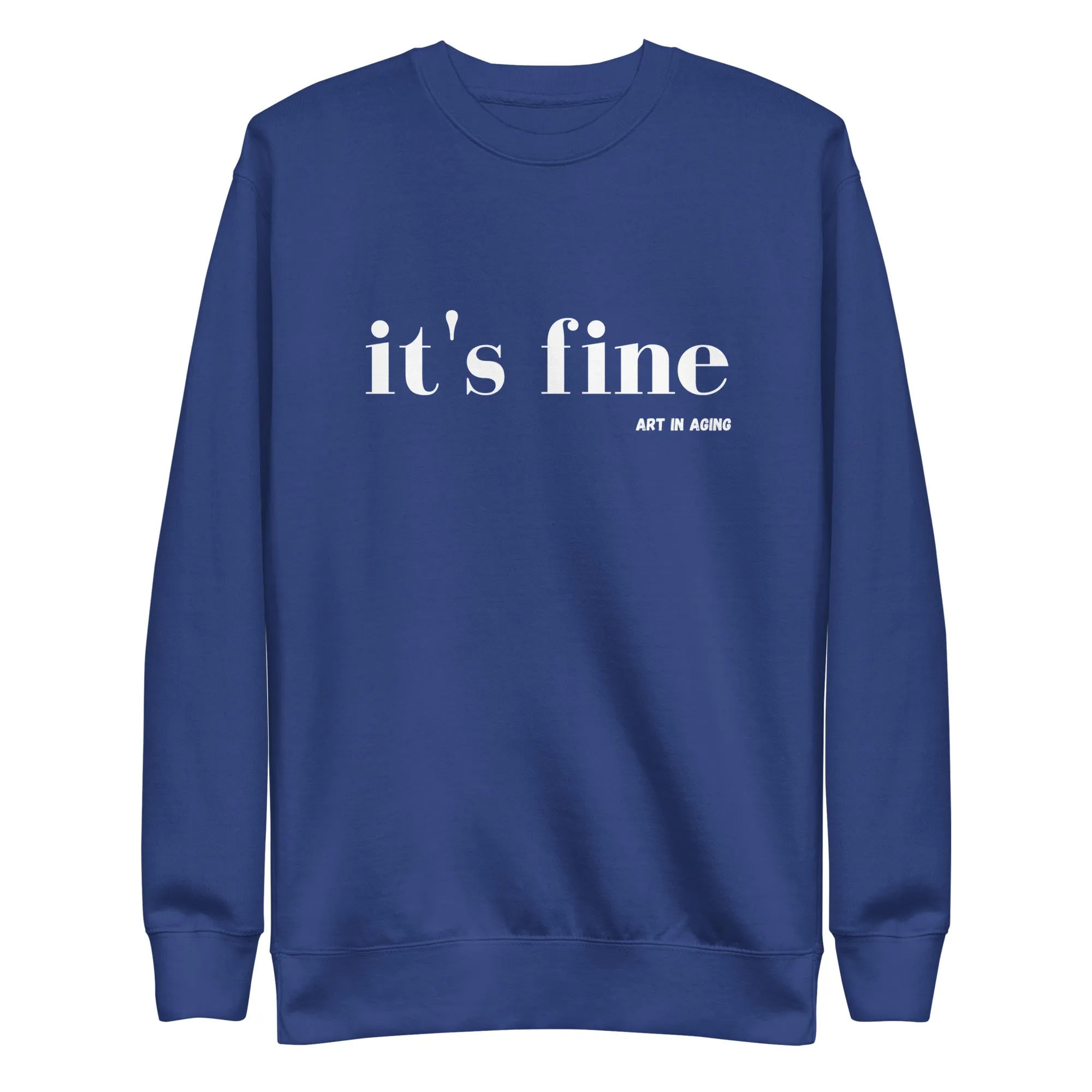 It's Fine Sweatshirt